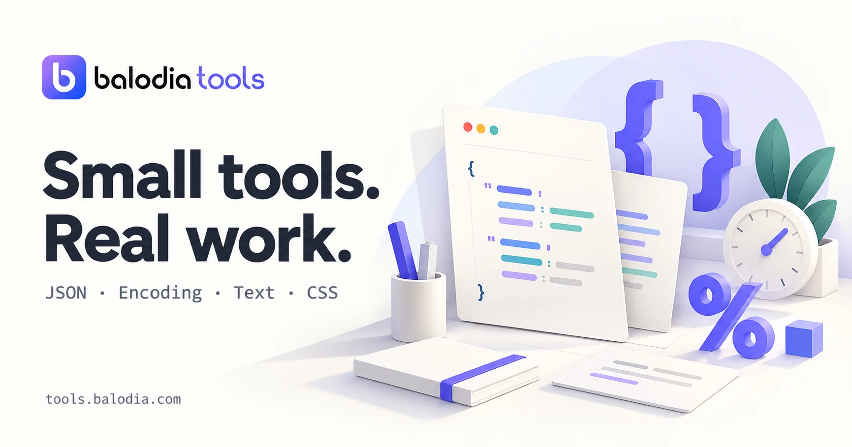 Balodia Tools workbench illustration with JSON sheets, purple brackets, a percent sign and a clock beside the words Small tools. Real work.